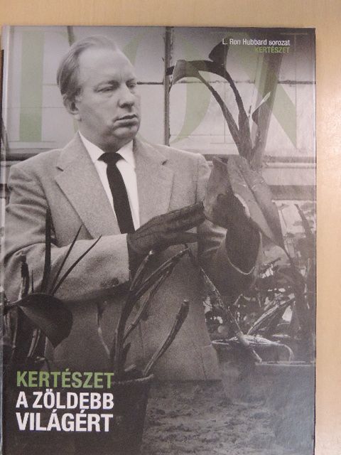 L. Ron Hubbard - Kertészet - A zöldebb világért [antikvár]