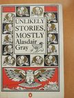 Alasdair Gray - Unlikely Stories, Mostly [antikvár]