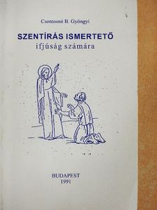 Csontosné B. Gyöngyi - Szentírás ismertető [antikvár]
