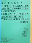 Antaeus - Mitteilungen des Archäologischen Instituts der Ungarischen Akademie der Wissenschaften 15/1986 [antikvár]