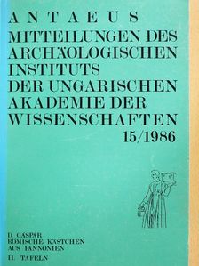 Antaeus - Mitteilungen des Archäologischen Instituts der Ungarischen Akademie der Wissenschaften 15/1986 [antikvár]