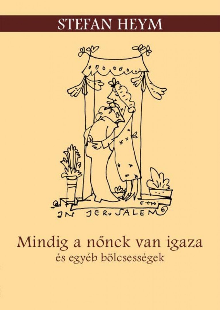 Stefan Heym - Mindig a nőnek van igaza és egyéb bölcsességek [antikvár]