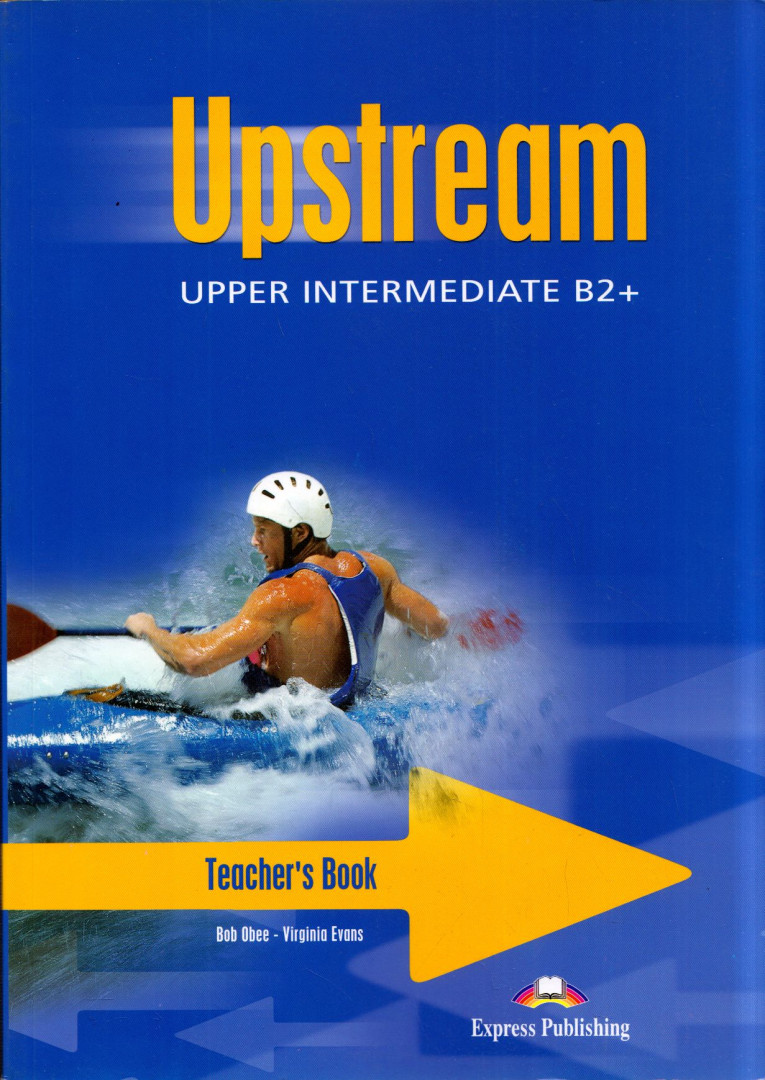Bob Obee,  Virginia Evans - Upstream Upper Intermediate B2+ Teacher's Book [antikvár]