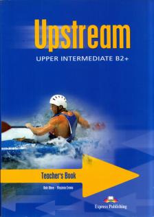 Bob Obee,  Virginia Evans - Upstream Upper Intermediate B2+ Teacher's Book [antikvár]