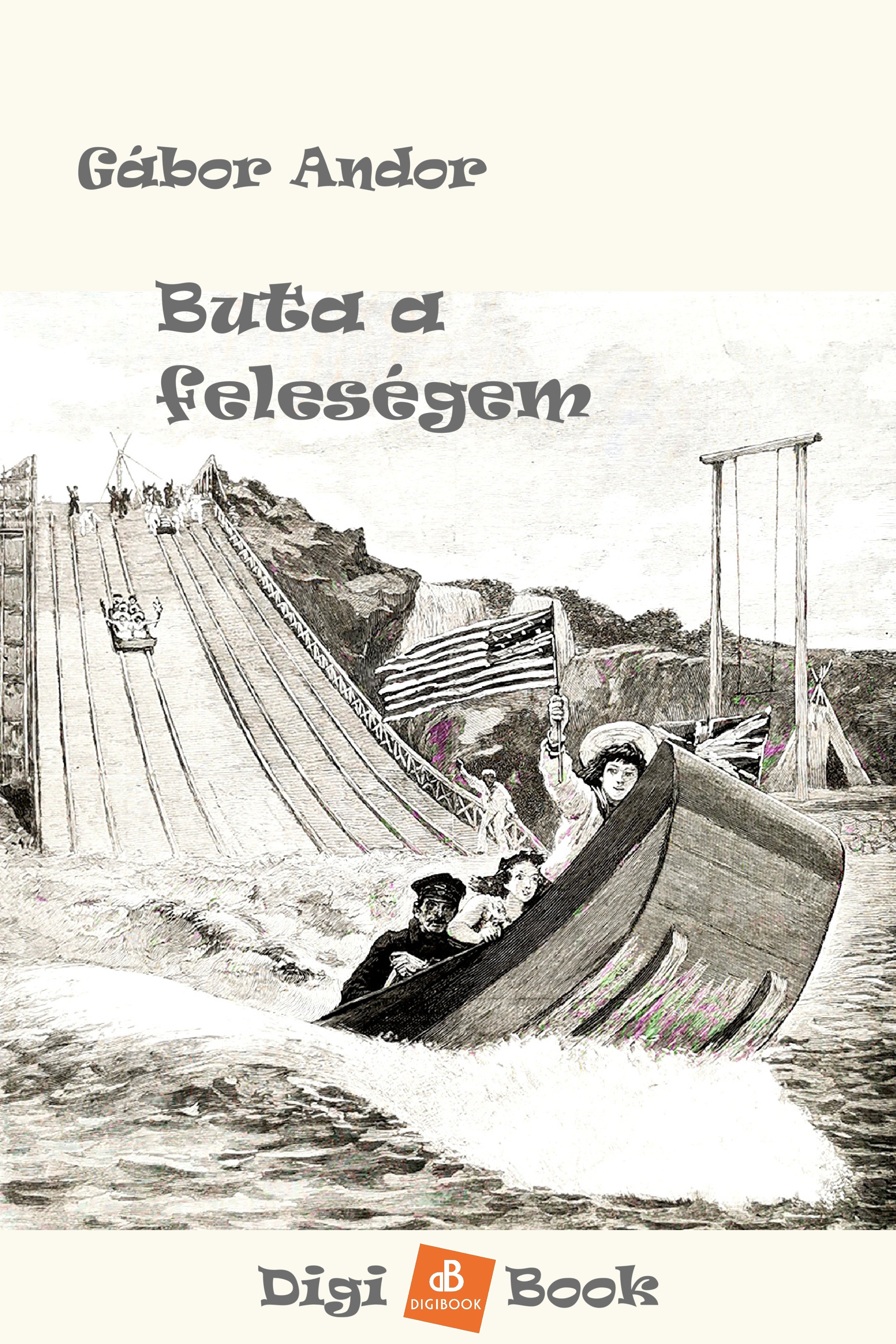 Gábor Andor - Buta a feleségem és egyéb bolondságok [eKönyv: epub, mobi]