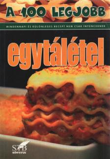 Mózes István Miklós - A 100 legjobb egytálétel [antikvár]