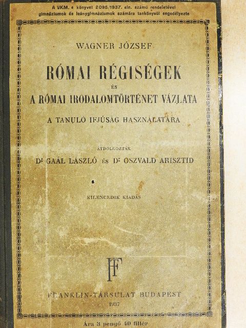 Wagner József - Római régiségek és a római irodalomtörténet vázlata [antikvár]