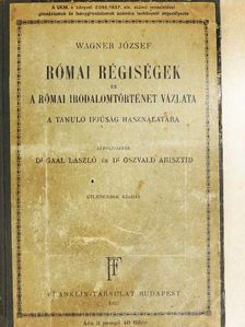 Wagner József - Római régiségek és a római irodalomtörténet vázlata [antikvár]