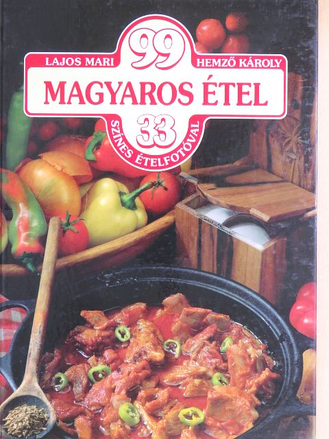 Hemző Károly - 99 magyaros étel 33 színes ételfotóval [antikvár]