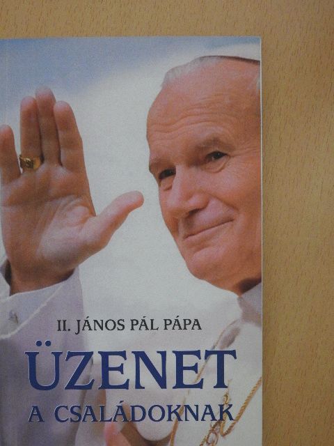 II. János Pál pápa - Üzenet a családoknak [antikvár]