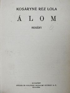 Kosáryné Réz Lola - Álom [antikvár]