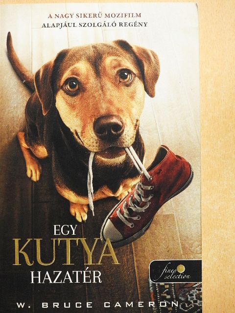 W. Bruce Cameron - Egy kutya hazatér [antikvár]