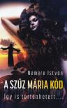 Nemere István - A Szűz Mária kód (dedikált) [antikvár]