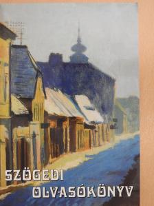Bakay Nándor - Szögedi olvasókönyv (dedikált példány) [antikvár]