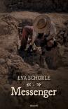 Eva Schorle - Messenger [eKönyv: epub, mobi]