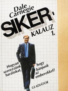 Dale Carnegie - Sikerkalauz 1. [antikvár]