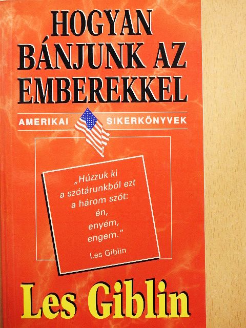 Les Giblin - Hogyan bánjunk az emberekkel [antikvár]