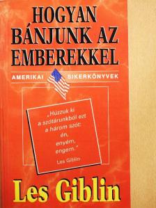 Les Giblin - Hogyan bánjunk az emberekkel [antikvár]