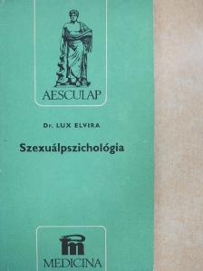 Dr. Lux Elvira - Szexuálpszichológia [antikvár]