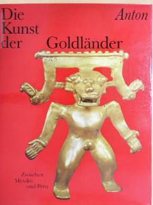 Ferdinand Anton - Die Kunst der Goldländer [antikvár]