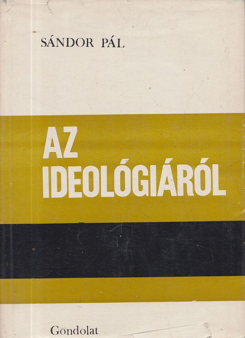 SÁNDOR PÁL - Az ideológiáról [antikvár]
