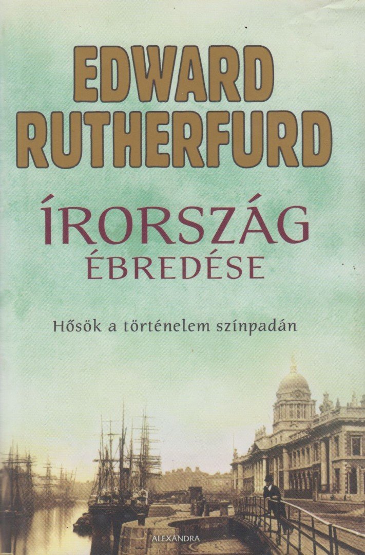 Edward Rutherfurd - Írország ébredése [antikvár]