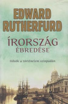 Edward Rutherfurd - Írország ébredése [antikvár]
