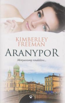 Kimberley Freeman - Aranypor [antikvár]