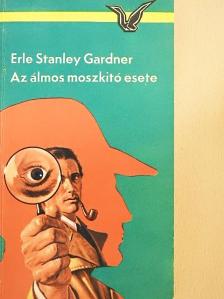 Erle Stanley Gardner - Az álmos moszkitó esete [antikvár]