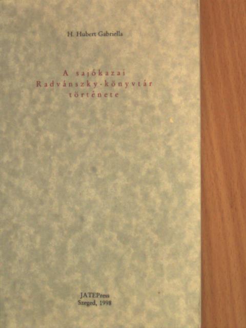 H. Hubert Gabriella - A sajókazai Radvánszky-könyvtár története [antikvár]