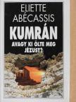 Eliette Abécassis - Kumrán avagy ki ölte meg Jézust? [antikvár]