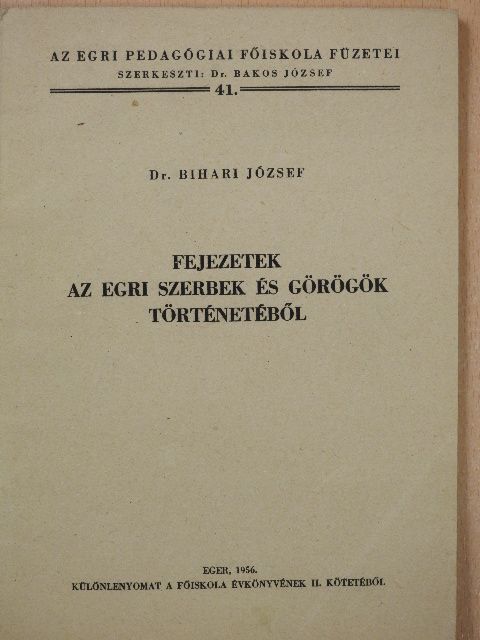 Dr. Bihari József - Fejezetek az egri szerbek és görögök történetéből (dedikált példány) [antikvár]