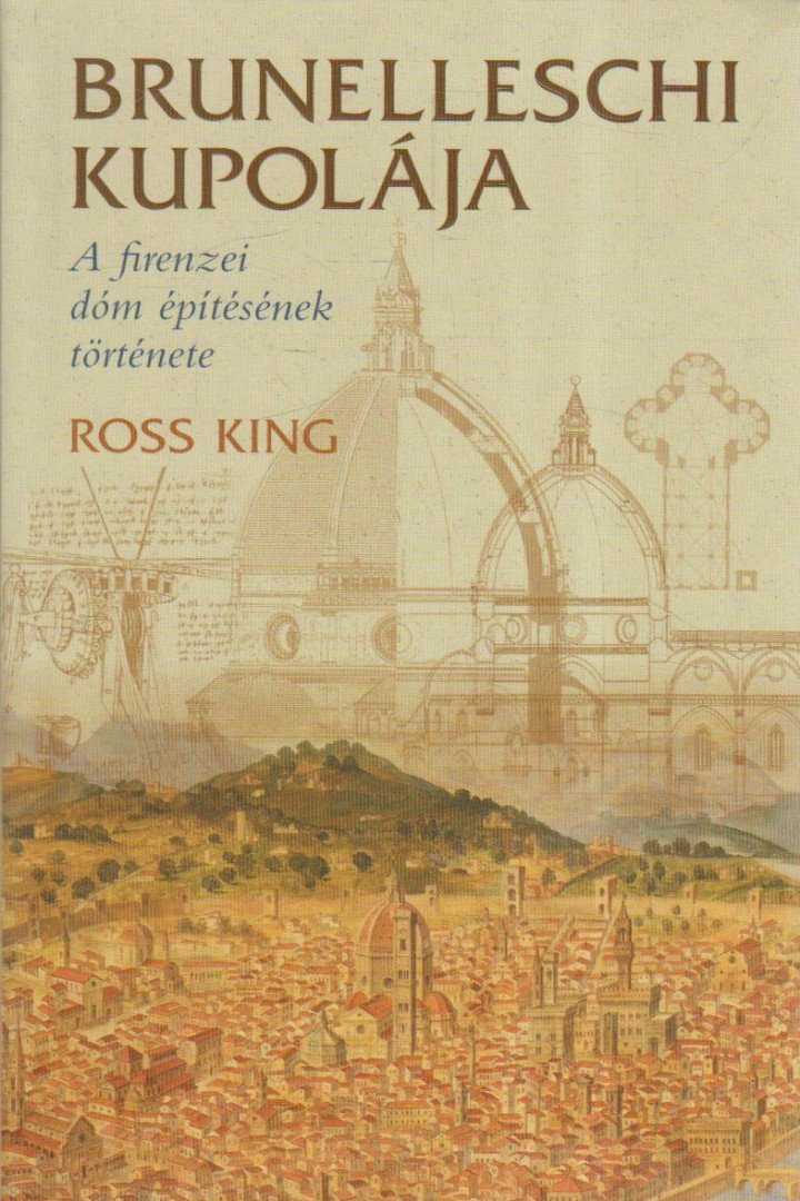 Ross King - Brunelleschi kupolája [antikvár]
