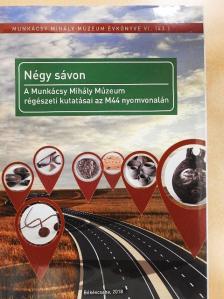 Bácsmegi Gábor - Négy sávon - A Munkácsy Mihály Múzeum régészeti kutatásai az M44 nyomvonalán [antikvár]
