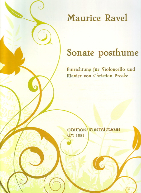Ravel, Maurice - SONATE POSTHUME, EINRICHTUNG FÜR VIOLONCELLO UND KLAVIER VON CHRISTIAN PROSKE