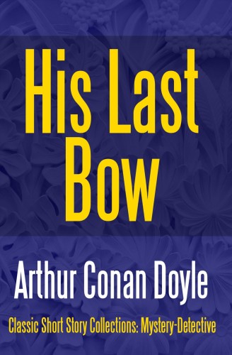 Arthur Conan Doyle - His Last Bow [eKönyv: epub, mobi]