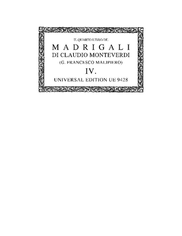MONTEVERDI. - IL QUARTO LIBRO DE MADRIGALI DI CLAUDIO MONTEVERDI (G. FRANCESCO MALIPIERO) IV.