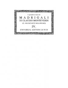 MONTEVERDI. - IL QUARTO LIBRO DE MADRIGALI DI CLAUDIO MONTEVERDI (G. FRANCESCO MALIPIERO) IV.