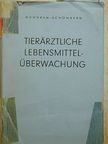 F. Schönberg - Tierärztliche Lebensmittel-überwachnung [antikvár]