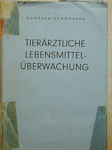 F. Schönberg - Tierärztliche Lebensmittel-überwachnung [antikvár]