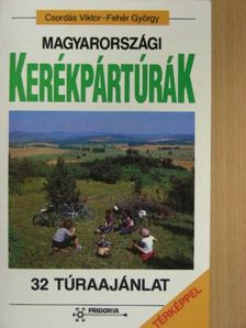 Csordás Viktor - Magyarországi kerékpártúrák [antikvár]