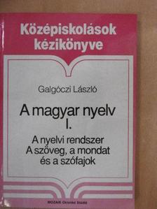 Dr. Galgóczi László - A magyar nyelv I. [antikvár]