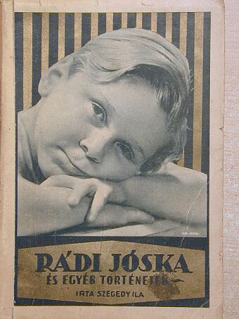 Szegedy Ila - Rádi Jóska és egyéb történetek [antikvár]