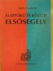 Dr. Andics László - Alapfokú és közúti elsősegély [antikvár]