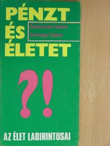Sebestyén Gábor - Pénzt és életet?! [antikvár]