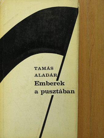 Tamás Aladár - Emberek a pusztában [antikvár]