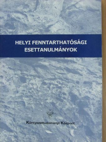 Balogh Péter - Helyi fenntarthatósági esettanulmányok [antikvár]