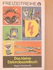 Hagen Jakubaschk - Das kleine Elektrobastelbuch [antikvár]