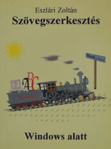 Eszlári Zoltán - Szövegszerkesztés Windows alatt [antikvár]