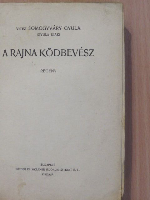Vitéz Somogyváry Gyula - A Rajna ködbevész [antikvár]